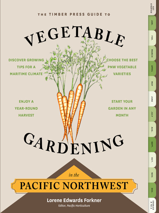 Title details for The Timber Press Guide to Vegetable Gardening in the Pacific Northwest by Lorene Edwards Forkner - Available